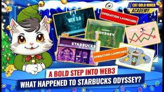 A Bold Step Into Web3. What Happened to Starbucks Odyssey? ️CAT GOLD MINER ACADEMY