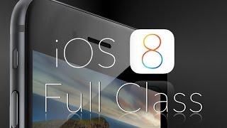 New to iOS 8 FULL CLASS and Tutorial