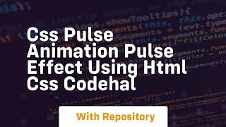 Css pulse animation pulse effect using html css codehal