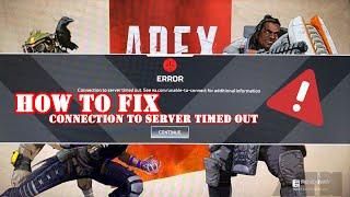 How To Fix Apex Legends Connection To Server Timed Out *Easy Fix*