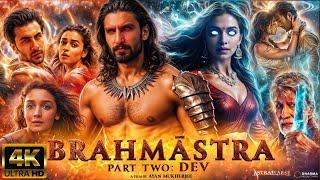 Brahmastra Part 2 | NEW RELEASED FULL MOVIE 4K HD FACTS| Ranveer Singh | Deepika | Ranbir K | Ayan