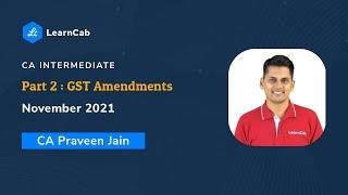 GST Amendments CA Inter Nov 2021 Part 2/6 | Changes in Composition Scheme & Documentation | Learncab