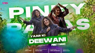 Yaar Ki Deewani | Official Video | Pinky Paras | Latest 2025 Punjabi Song | Yaar Ke Sadqe