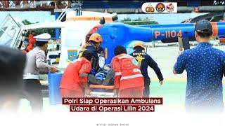 Polri Siap Operasikan Ambulans Udara di Operasi Lilin 2024