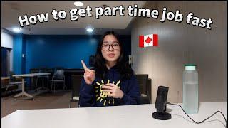 3 basic ways to get a part time job fast in Canada. | International Students |
