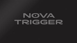 Nova Trigger - Official Installation Video