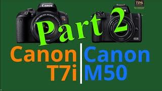 Canon M50 vs T7i - PART2 (Video pixelpeep)