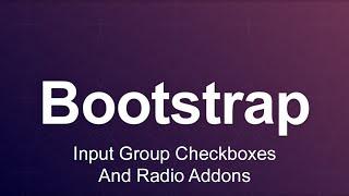 Bootstrap 3 Tutorial 28 - Input Group Checkboxes And Radio Addons