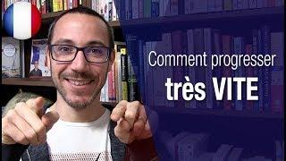 Comment progresser en français le plus vite possible