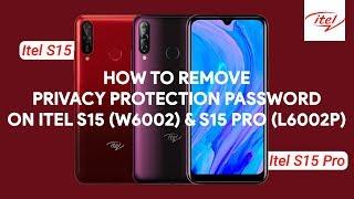 How To Remove Privacy Protection Password On Itel S15 (W6002) & S15 Pro (L6002P) - [romshillzz]