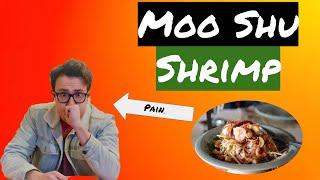 Trying MOO SHU SHRIMP so YOU don't have to!