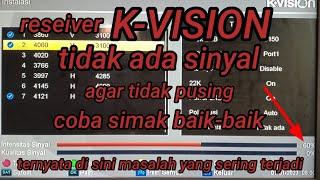 Cara mengatasi reseiver KVISION tidak ada sinyal || ini penyebab yang sering terjadi