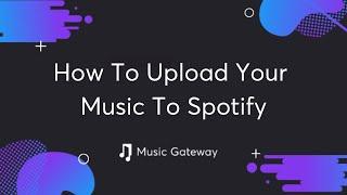 How To Upload Music To Spotify: The Ultimate Guide