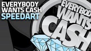 Everybody Wants Cash - Speedart