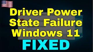 How to Fix Driver Power State Failure Windows 11