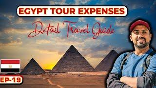 My EGYPT TOUR EXPENSES & Detail Travel Guide of  Egypt | Summary of Trip [EP-19]