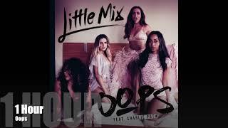 Little Mix - Oops (ft. Charlie Puth) [1 Hour Loop]