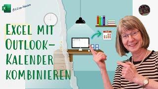 Excel und Outlook-Kalender kombinieren - simpel und bequem!