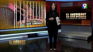 Mentiras que caminan | El Informe con Alicia Ortega