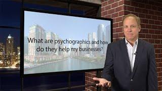 What are psychographics and how do they help my businesses?