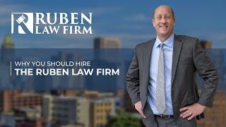 Why You Should Hire the Ruben Law Firm