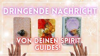 Dringende Nachricht von deinen Spirit Guides! ️