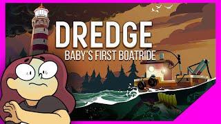 Baby's First Boat Ride - DREDGE