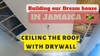 Cost of Installing Ceiling and Materials Breakdown | Building Our Dream House in Jamaica