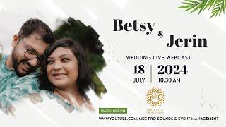 BETSY & JERIN WEDDING LIVE WEBCAST | 18 July 2024 | MKC EVENT PRODUCTIONS