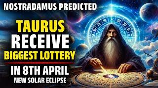 Nostradamus Predicted Taurus Zodiac Receive  $100 Million In 8th April 2024 - Horoscope - Numerology