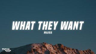 Russ - What They Want (Lyrics)