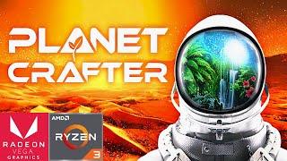 The Planet Crafter (Early Acess) First Impressions & test on Vega 8 | Ryzen 3 2200G