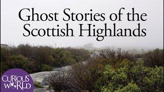Ghost Stories of the Scottish Highlands