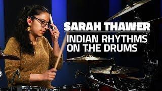 Sarah Thawer: Exploring Indian Rhythms On The Drums (FULL DRUM LESSON)