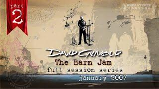 David Gilmour - The Barn Jam 2  | FULL SESSION SERIES | REMASTERED | UK - January 2007