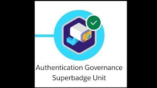 Authentication Governance Superbadge Unit