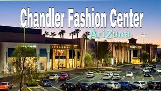 [4K]  CHANDLER FASHION CENTER | Shopping Mall | Chandler, Arizona