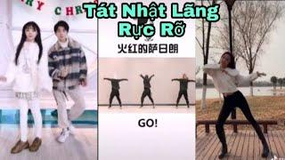 Trào Lưu Dance " Tát Nhật Lãng Rực Rỡ " tik tok TQ