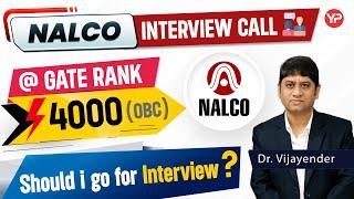 NALCO Interview call @ 4000 GATE AIR (OBC) | Should I go for Interview or not?