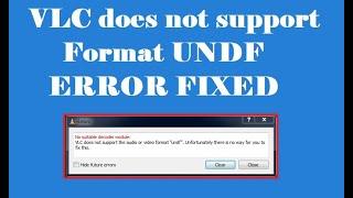 How to Fix VLC does not support UNDF Format error