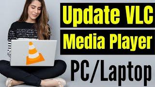 How to Update VLC Media Player in PC/Laptop 2022 | Update VLC Player to it's LATEST VERSION