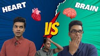 Heart vs Brain.