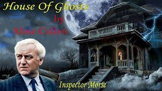 House Of Ghosts by Alma Cullen -Inspector Morse || BBC Radio Drama