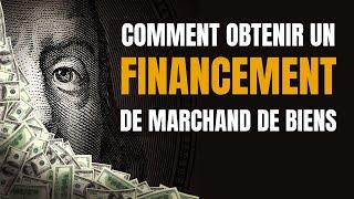 Comment obtenir un financement de marchand de biens ?