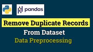 How to remove duplicate records from dataset | Remove duplicates with pandas | Machine Learning