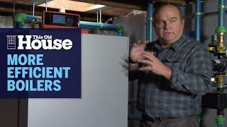 How Boilers Can be More Efficient | This Old House