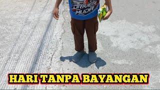 HARI TANPA BAYANGAN