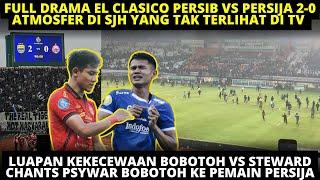 LUAPAN KEKECEWAAN BOBOTOH VS STEWARD, CHANTS EJEKAN KE PERSIJA! FULL DRAMA PERSIB VS PERSIJA 2-0 SJH