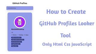 How to create GitHub Profiles Looker tool Only HTML CSS JavaScript @mobilewithcode