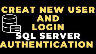 New User and Login SQL Server Authentication SSMS